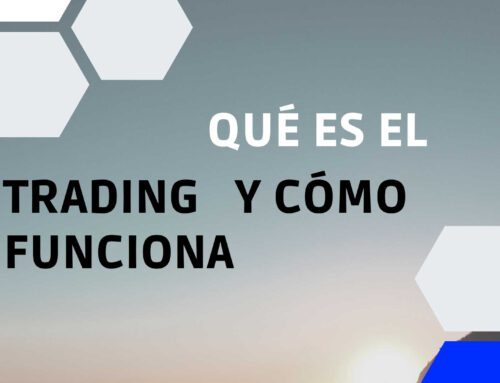 QUE ES EL TRADING Y CÓMO FUNCIONA [2022]